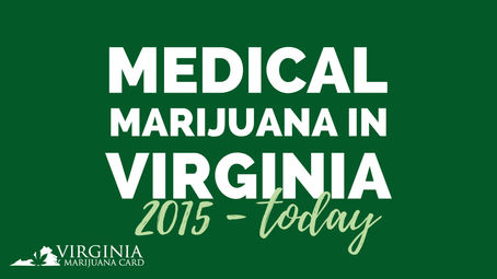 Medical Marijuana In Virginia – Progress Since 2015 And What To Expect In 2021