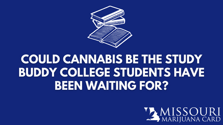 Could Cannabis be the Study Buddy College Students Have Been Waiting For?