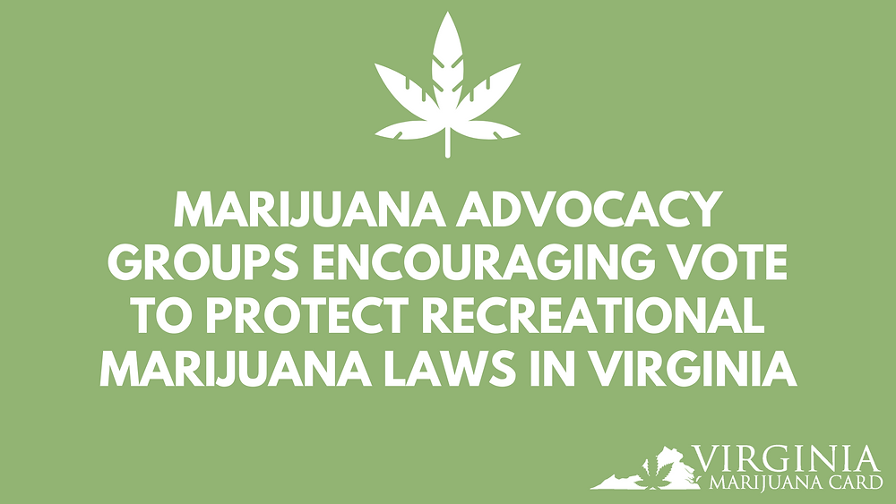 Marijuana Advocacy Groups Encourage Vote to Protect Recreational Marijuana Laws in Virginia
