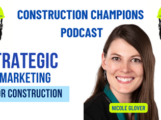 Unleashing the Potential of Construction Marketing: A Guide for Champions