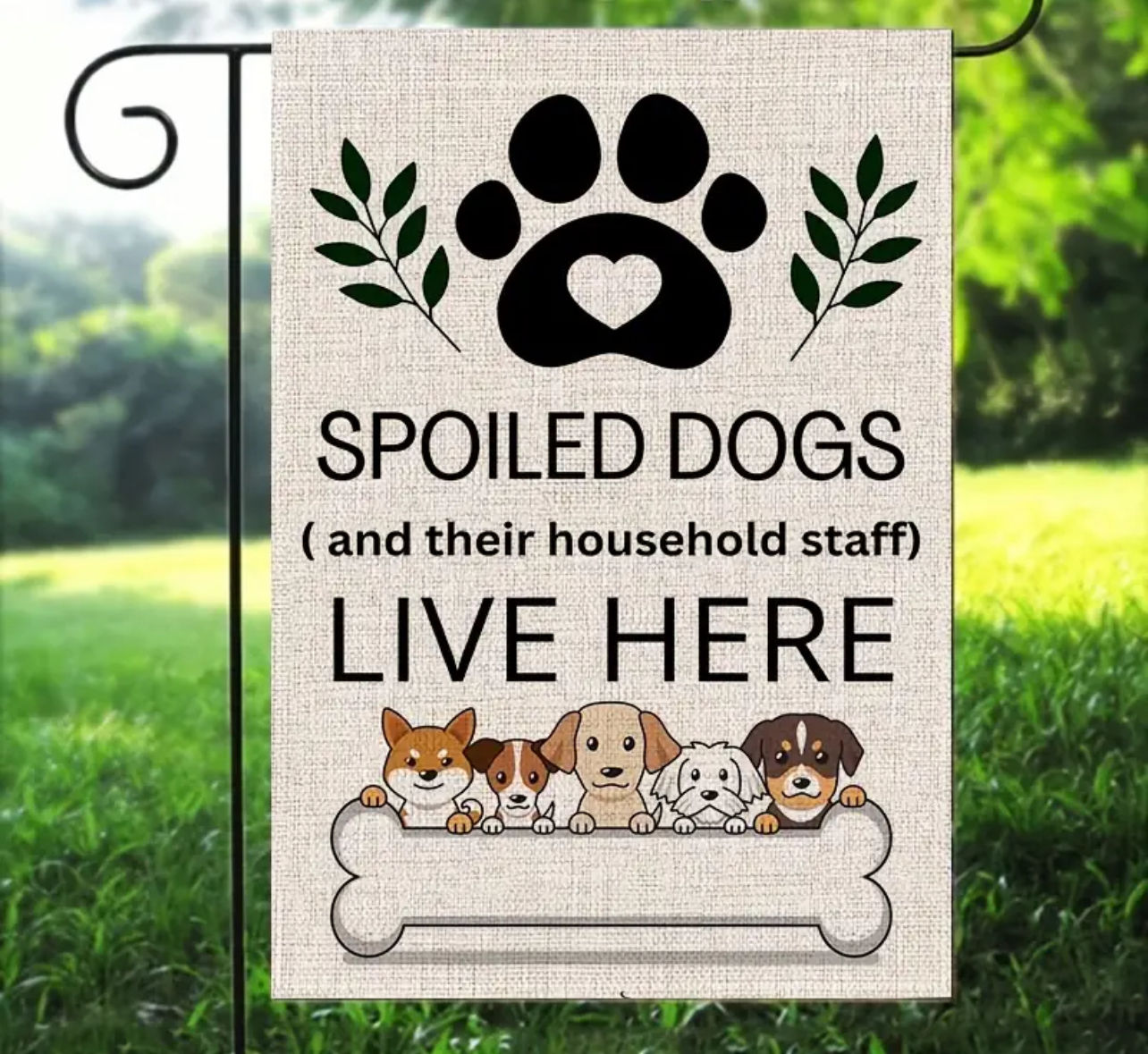 Spoiled Dogs Garden Flag
