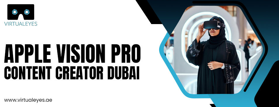 Apple Vision Pro Content Creator Dubai