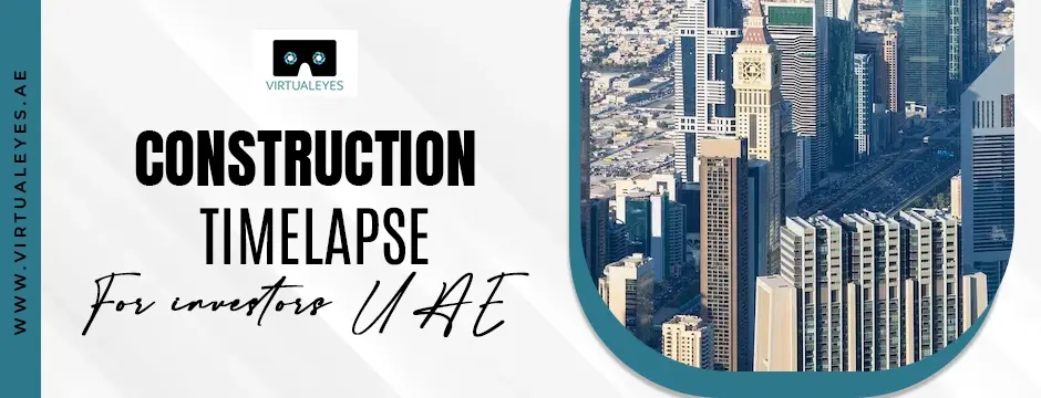 construction timelapse for investors in the UAE
