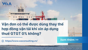 Vận đơn có thể được dùng thay thế hợp đồng vận tải khi xin áp dụng thuế GTGT 0% không?