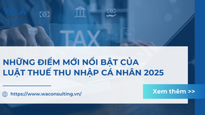 NHỮNG ĐIỂM MỚI NỔI BẬT CỦA LUẬT THUẾ THU NHẬP CÁ NHÂN 2025