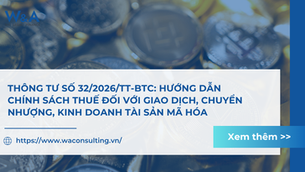 THÔNG TƯ SỐ 32/2026/TT-BTC: HƯỚNG DẪN CHÍNH SÁCH THUẾ ĐỐI VỚI GIAO DỊCH, CHUYỂN NHƯỢNG, KINH DOANH TÀI SẢN MÃ HÓA