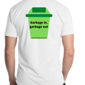 "Garbage In, Garbage Out" TShirt - $25