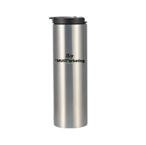 "Stop Musterbating" Skinny Tumbler - $36