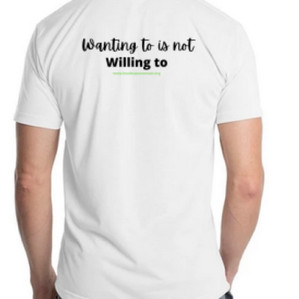 "Wanting to is not Willing to" TShirt - $25