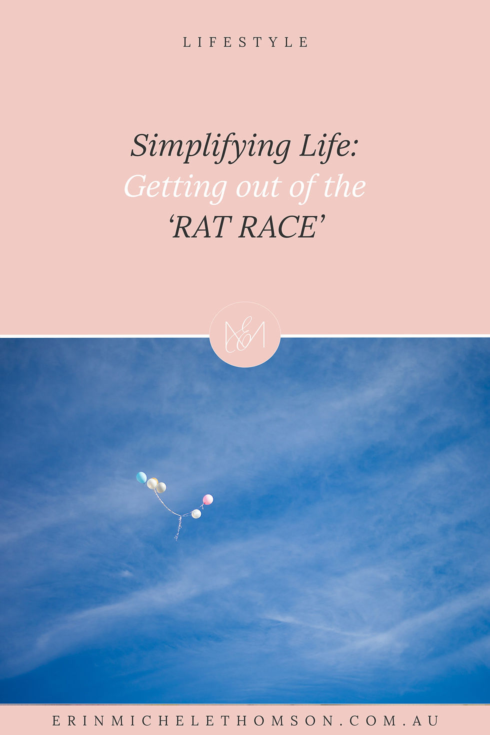 LIFESTYLE - MINIMALISM - Simplifying Life: Getting out of the 'Rat Race' - Erin Michele Thomson, Dubbo Photographer, Melbourne Photographer