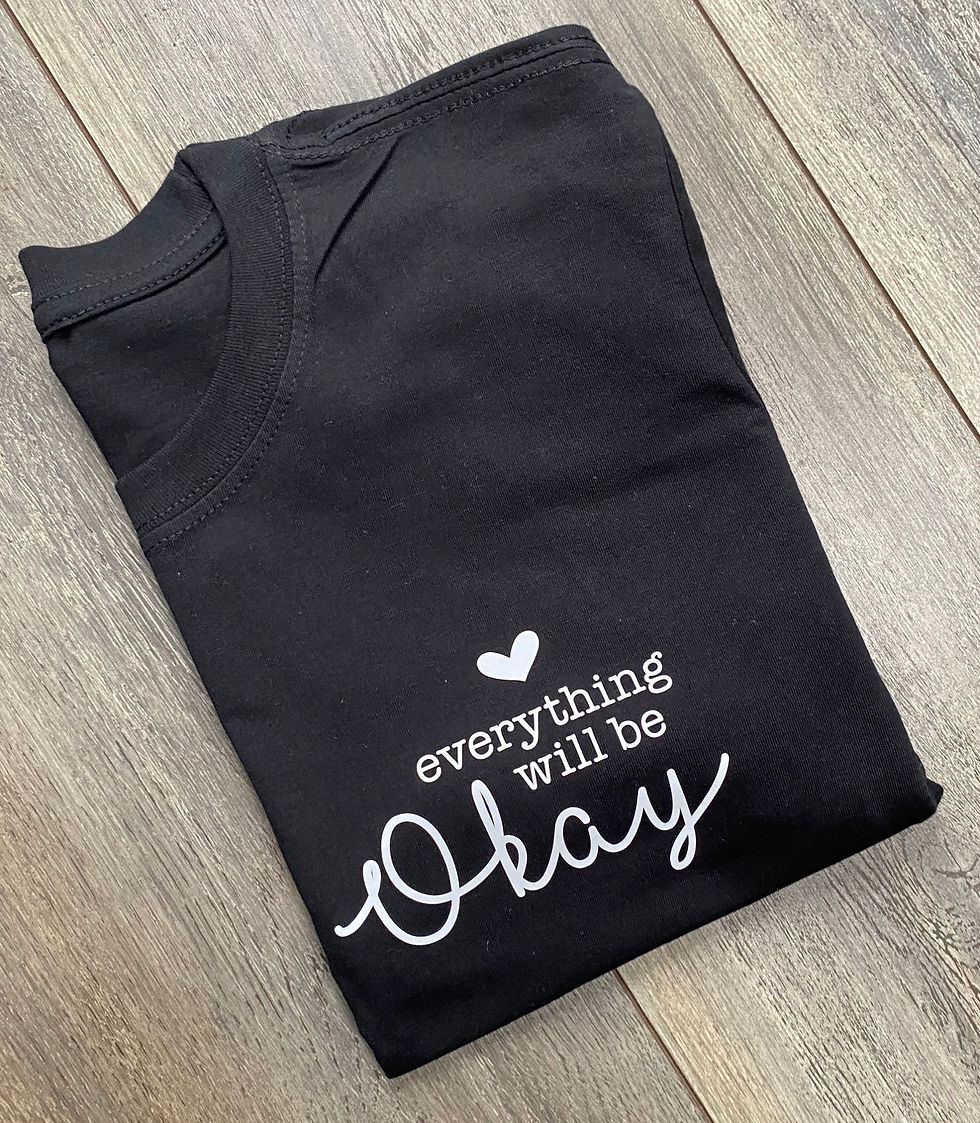 Everything Will Be Ok Tee