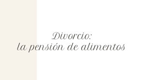 Divorcio: pensión de alimentos