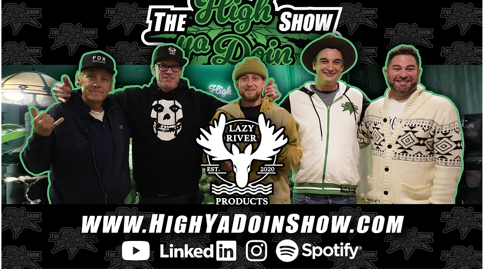 The High Ya Doin Show Episode:042 - Kevin & Seth from Lazy River Products