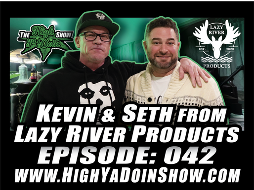 The High Ya Doin Show Episode: 042 - Kevin & Seth from Lazy River Products
