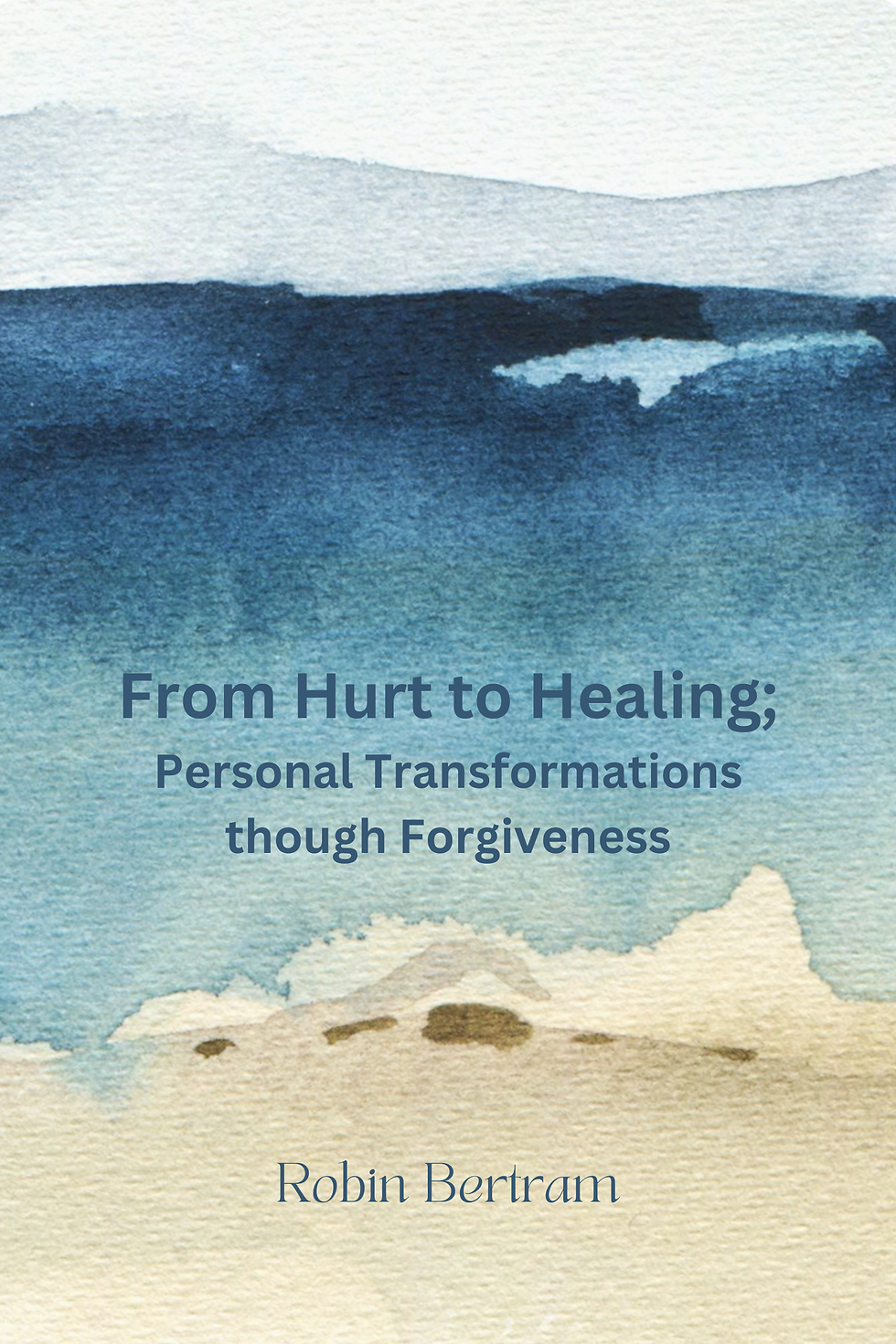 From Hurt to Healing; Personal Transformations Through Forgiveness