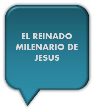 EL REINADO MILENARIO DE JESÚS