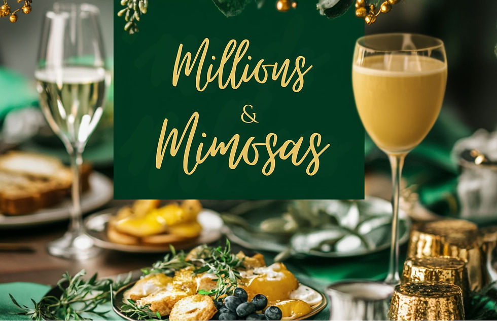MILLIONS AND MIMOSAS BRUNCH
