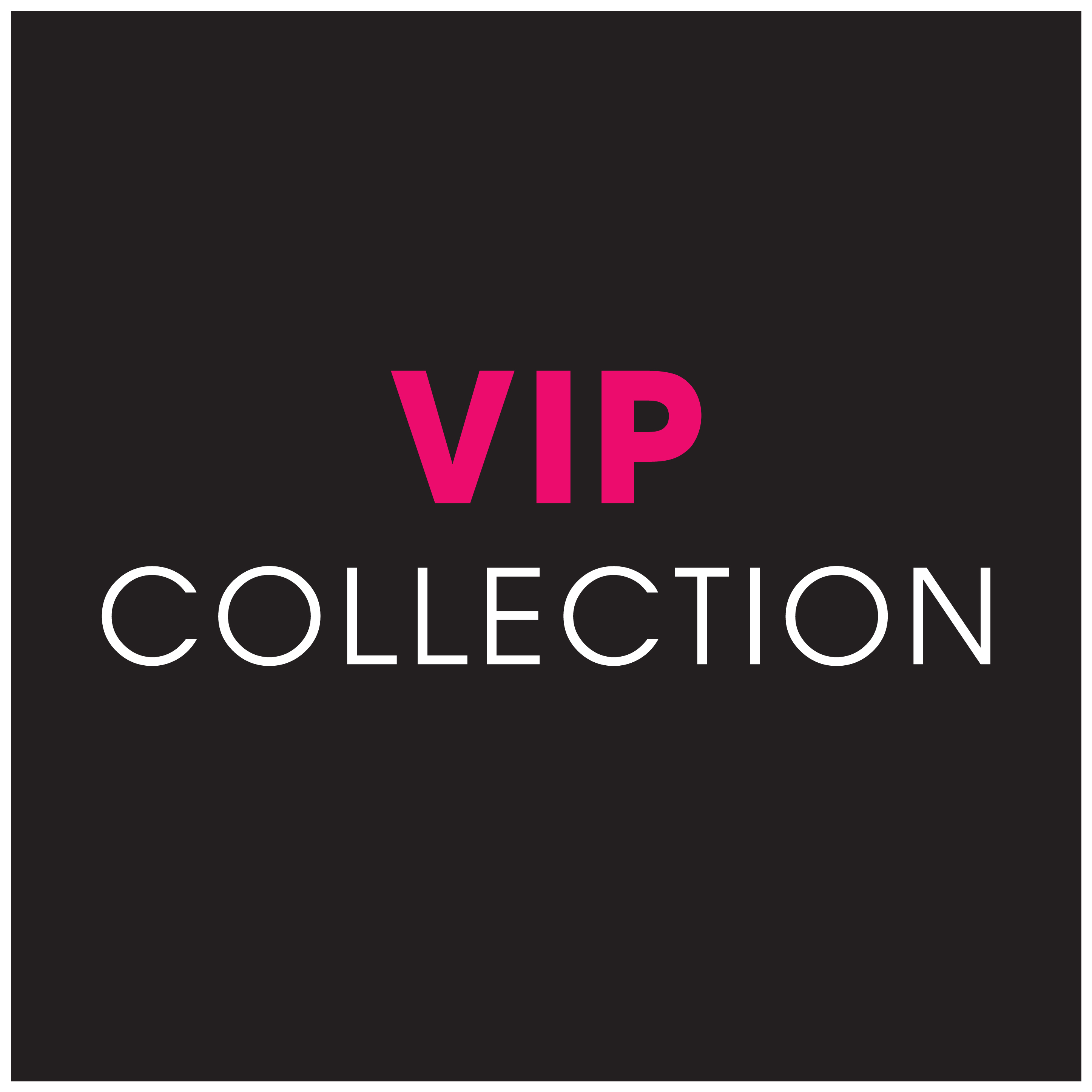 VIP - Collection