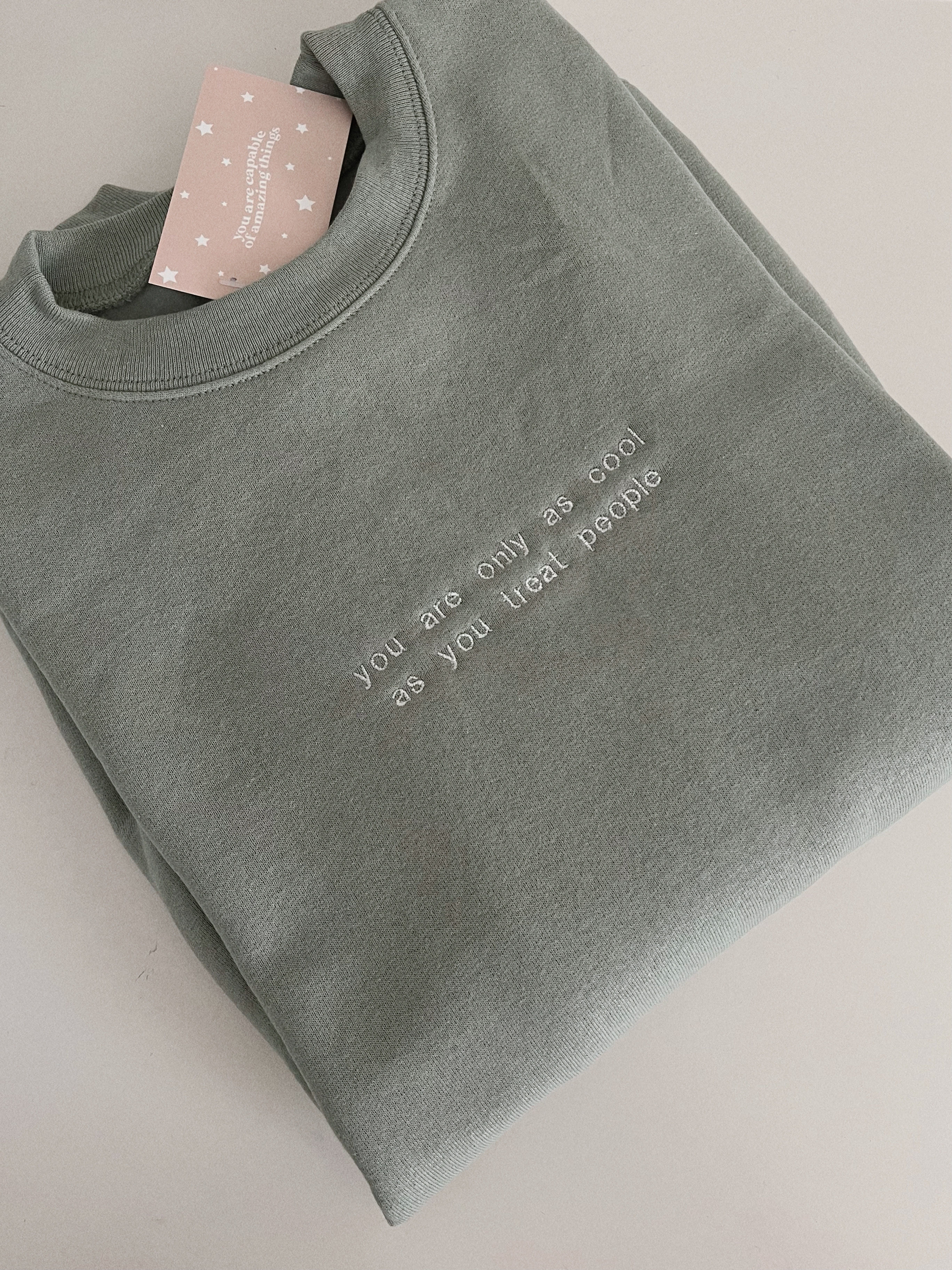 You Are Only as Cool as You Treat People Embroidered Crew