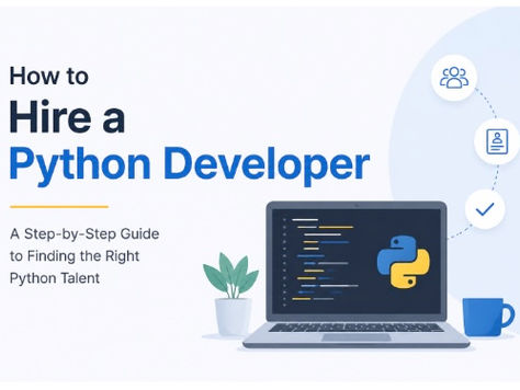 How to Hire a Python Developer: A Practical Guide for Businesses