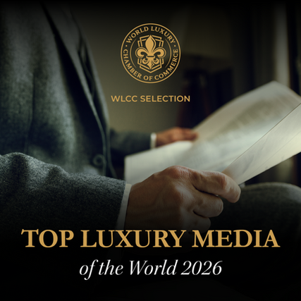 Top Luxury Media of the World 2026 - WLCC Reveals its Curated Global Selection