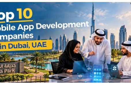 Top 10 Mobile App Development Companies in Dubai, UAE