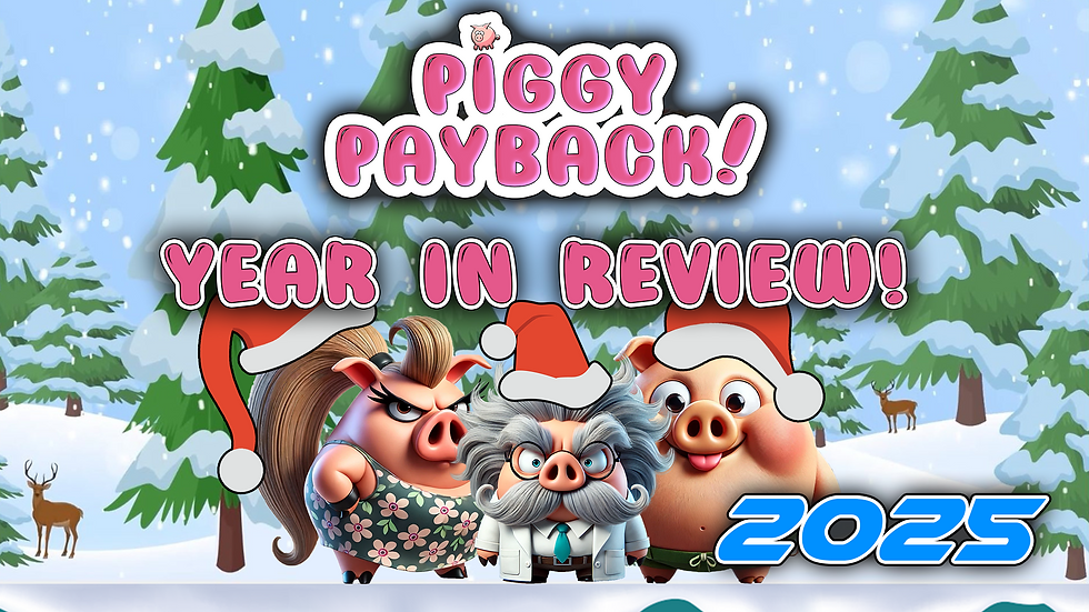 Piggy Payback! 2025 Year In Review