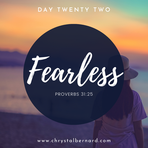 Proverbs 31 Challenge Day 22: Fearless