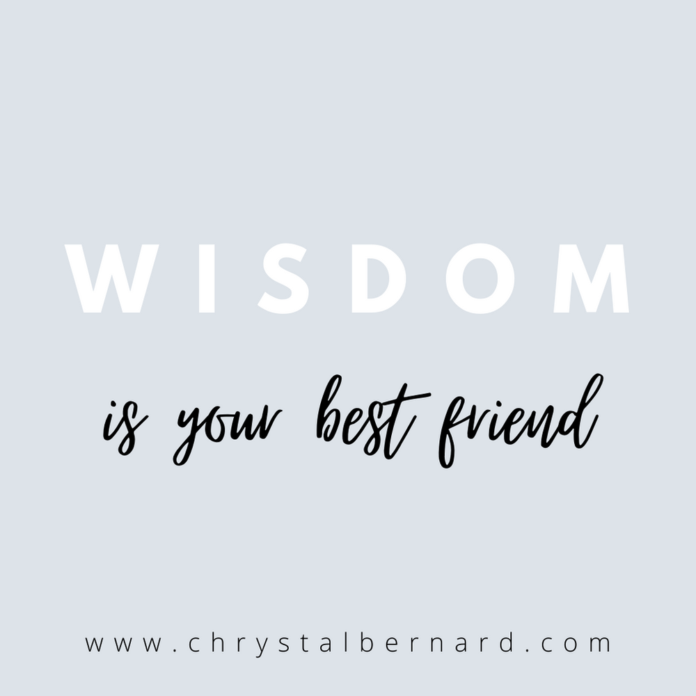 Why Wisdom Is Your Best Friend