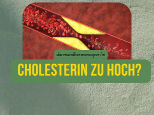 Cholesterin zu hoch?