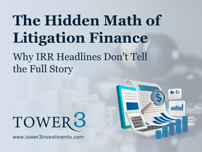The Hidden Math of Litigation Finance: Why IRR Headlines Don't Tell the Full Story