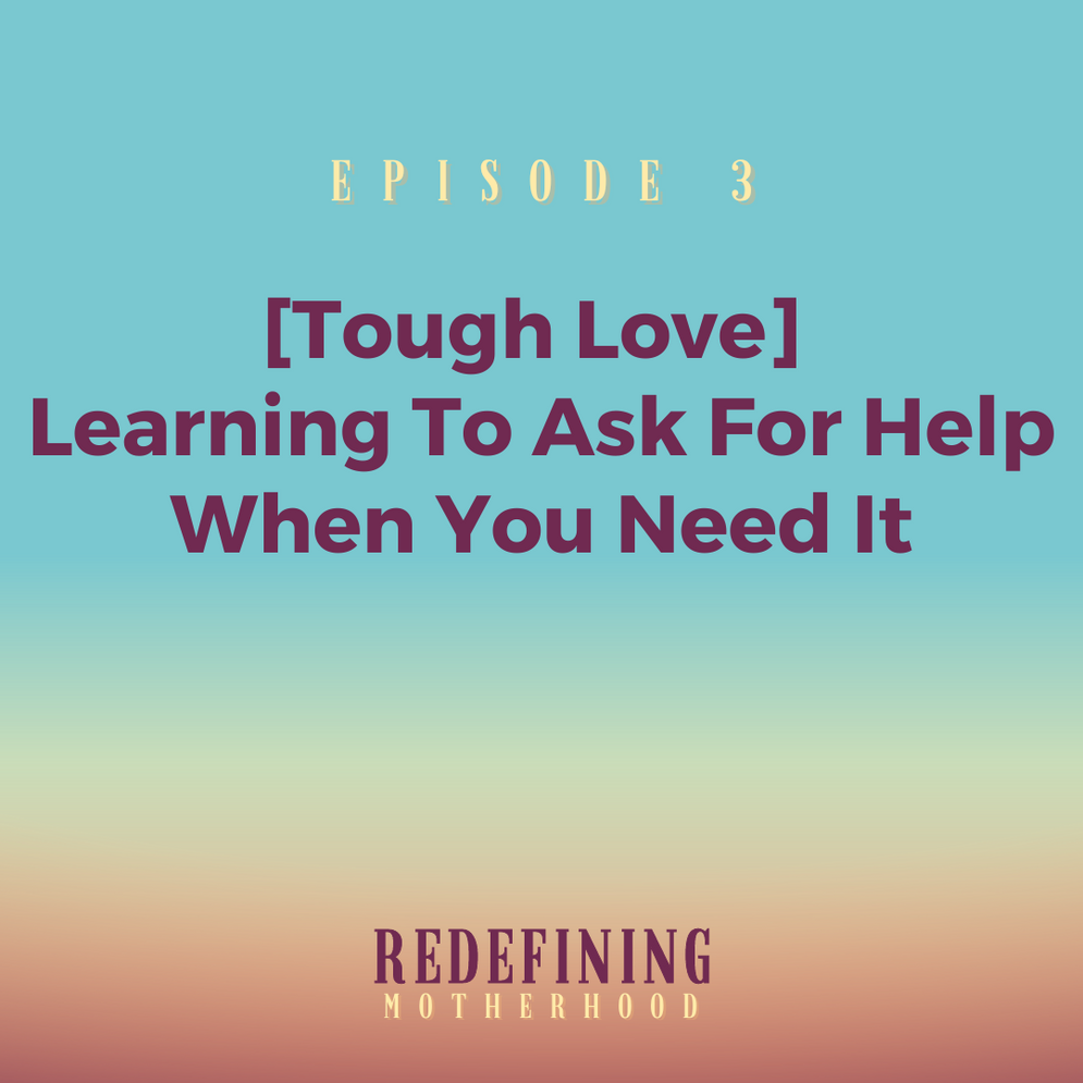 [Tough Love] Learning To Ask For Help When You Need It