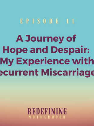A Journey of Hope and Despair: My Experience with Recurrent Miscarriages