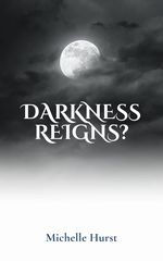 Darkness Reigns? - Vol 1