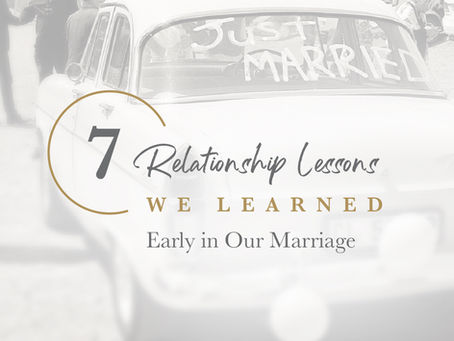 7 Relationship Lessons We Learned Early in Our Marriage