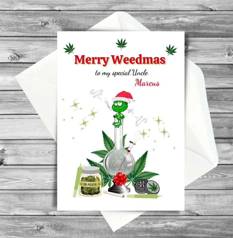 Thumbnail: Merry Weedmas to my special Uncle (name)