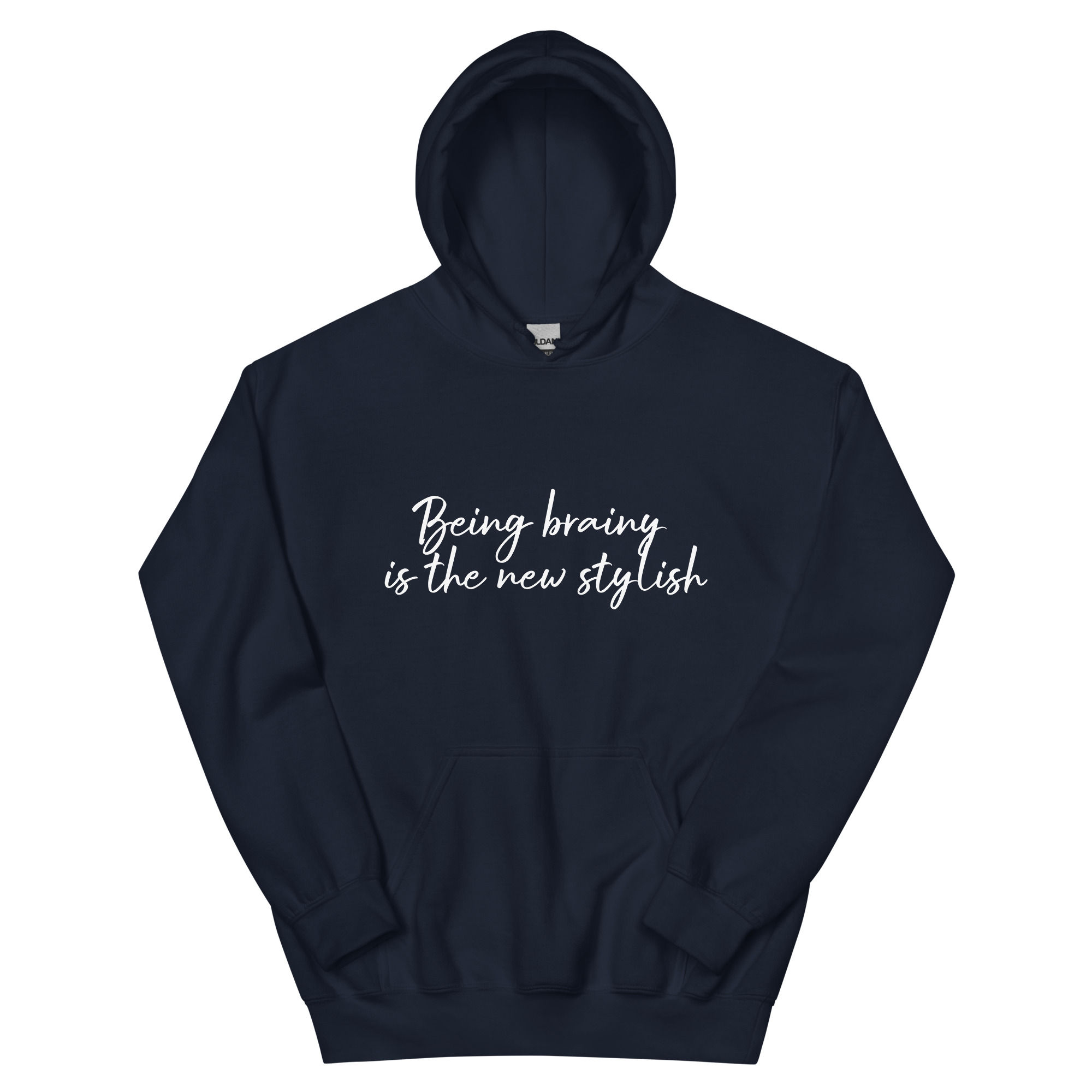 Unisex Hoodie Being Brainy is the New Stylish
