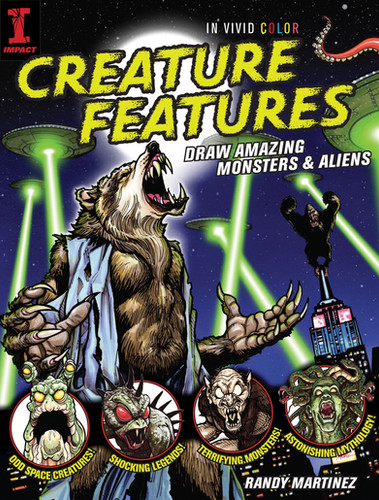 Creature Features:Draw Amazing Monsters and Aliens by Randy