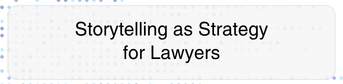 storytelling as strategy for lawyers.png