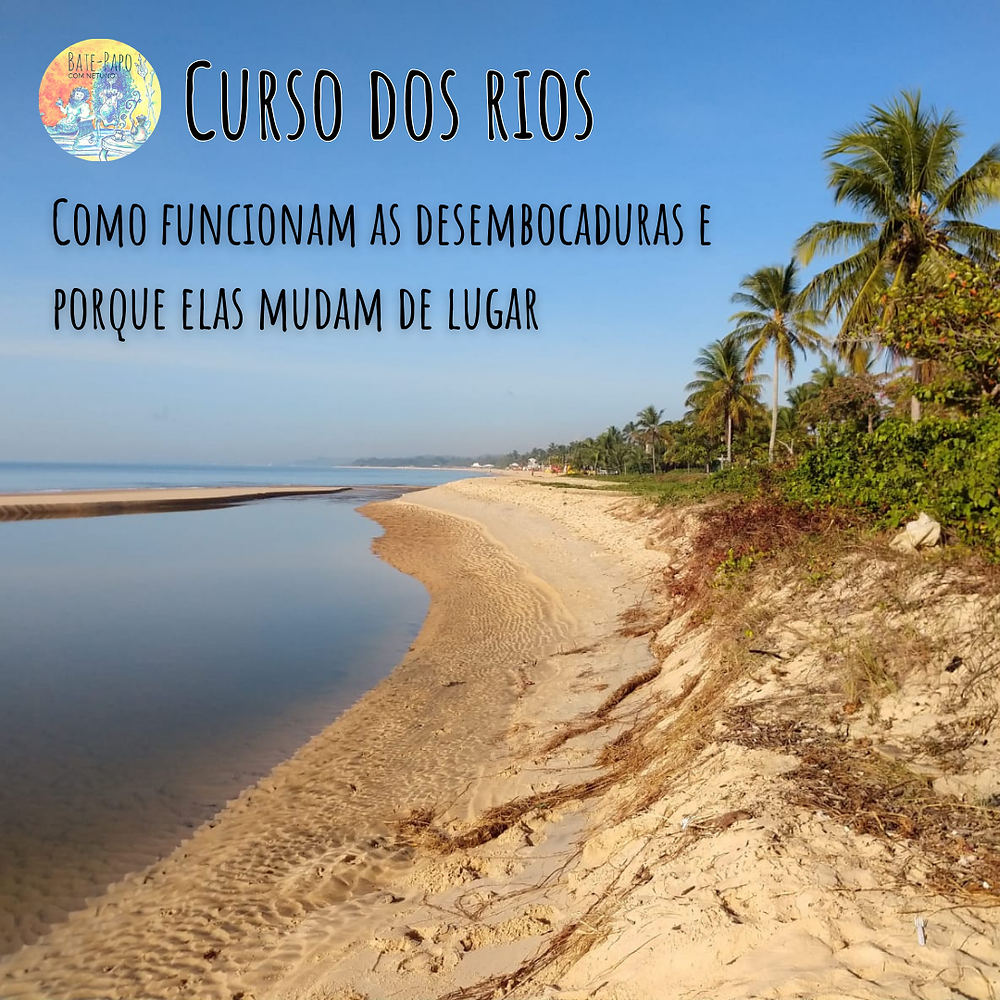 Curso dos Rios: Como funcionam as desembocaduras e porque elas mudam de ...
