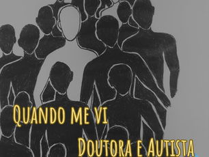 Quando me vi doutora e autista