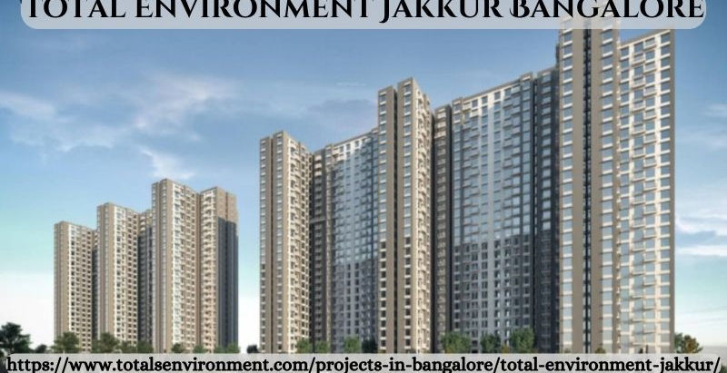 Total Environment Jakkur Bangalore | Outstanding Residences