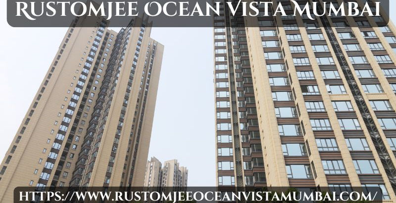 Rustomjee Ocean Vista Mumbai | Stylish Flats For Living