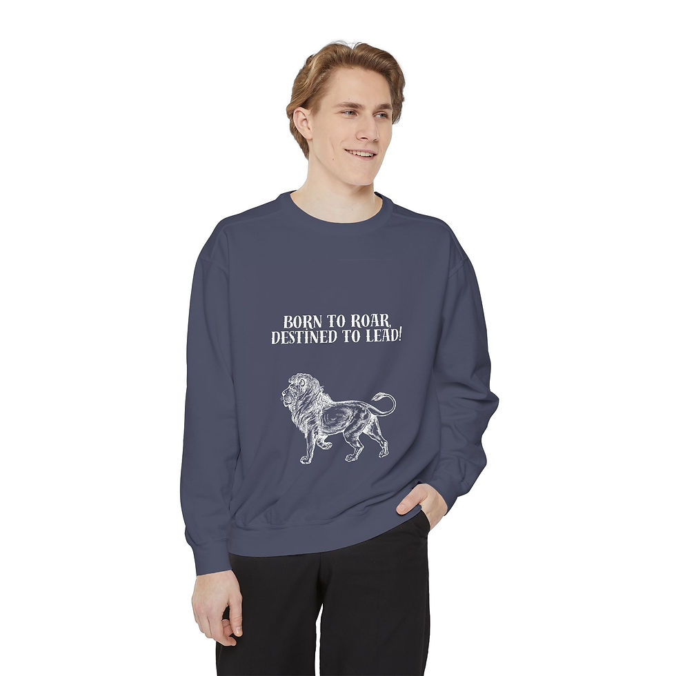 Thumbnail: Unisex Garment-Dyed Sweatshirt: Born to Roar, Destined to Lead!