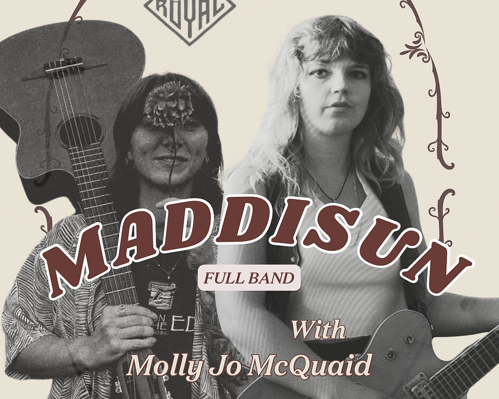MADDISUN w/ MOLLY JO McQUAID