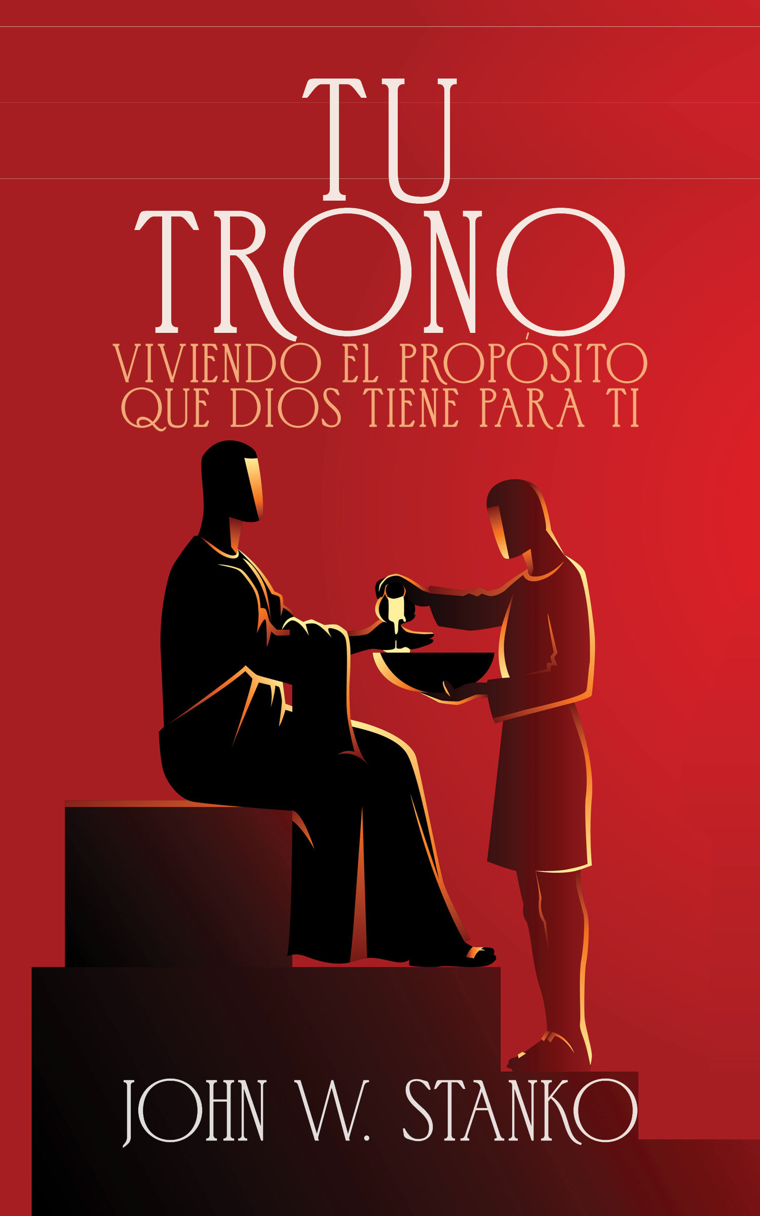 Tu Trono: Viviendo el Propósito que Dios Tiene Para Ti