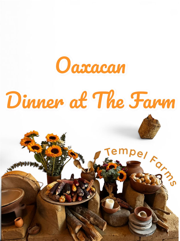 Tempel Farms- Oaxacan Dinner