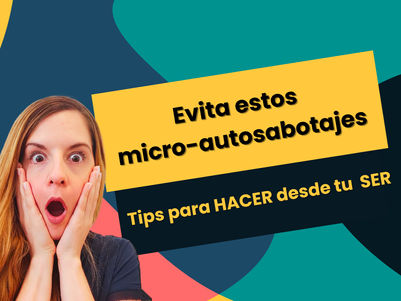 ¿Entrenas a otros a no valorarte? Los micro-sabotajes que no ves 