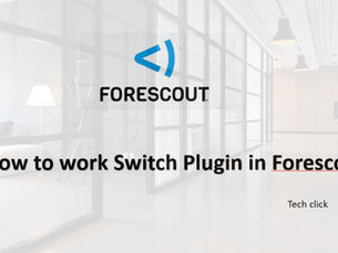 How to work Switch Plugin in Forescout