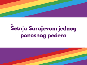 Šetnja Sarajevom jednog ponosnog pedera
